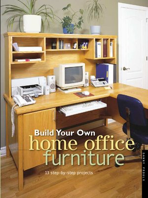 cover image of Build Your Own Home Office Furniture